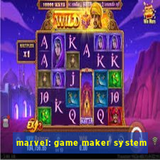 marvel: game maker system